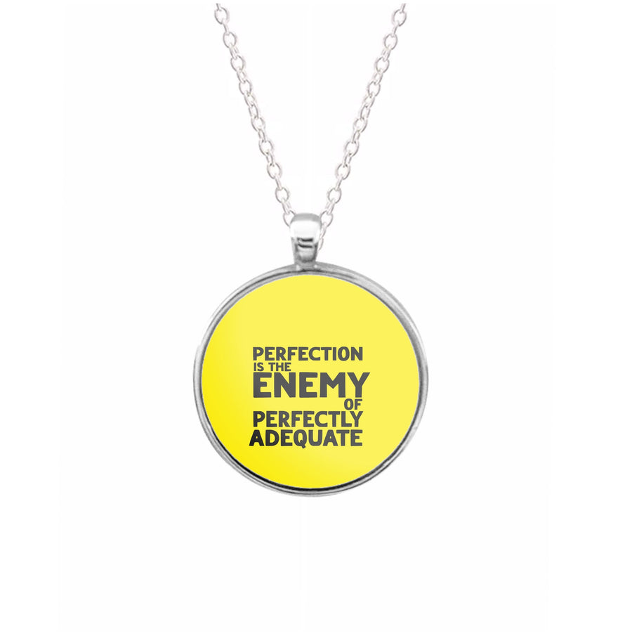 Perfcetion Is The Enemy Of Perfectly Adequate - Better Call Saul Necklace