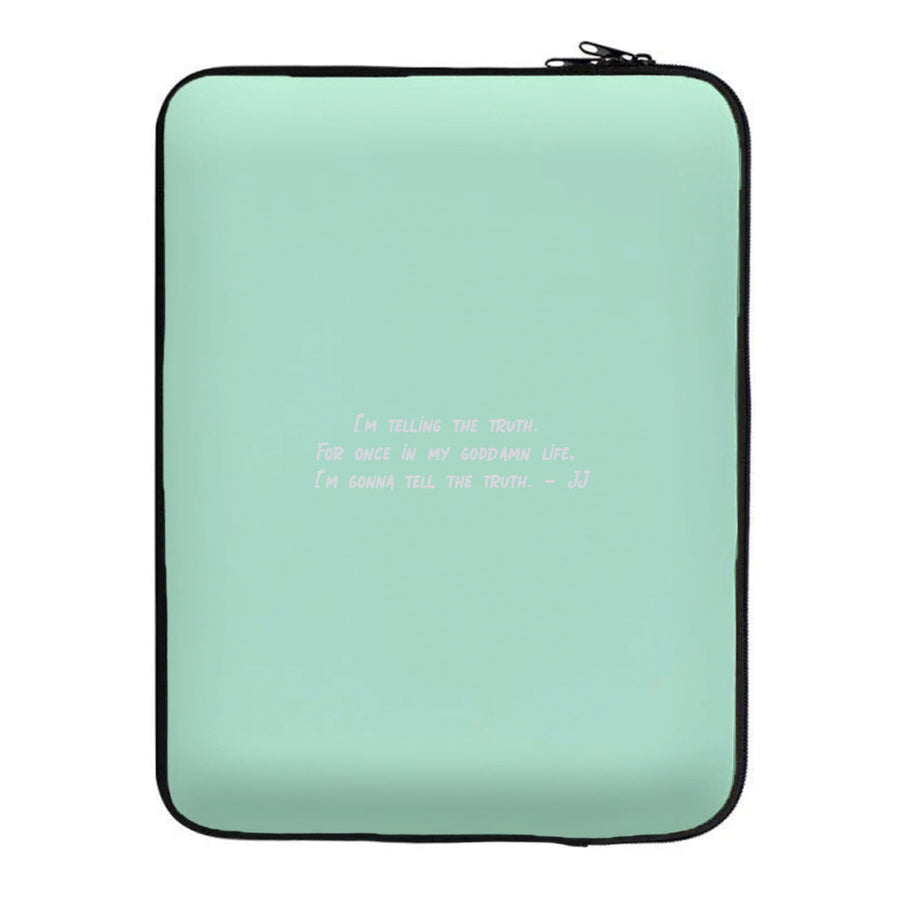 I'm Gonna Tell The Truth JJ - Outer Banks Laptop Sleeve