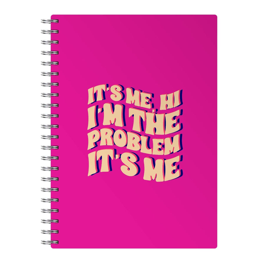I'm The Problem It's Me - Taylor Notebook