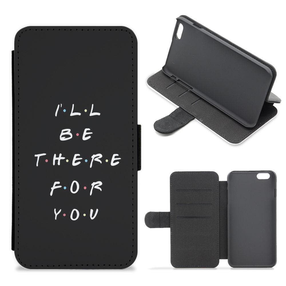 Black I'll Be There For You - Friends Flip Wallet Phone Case - Fun Cases