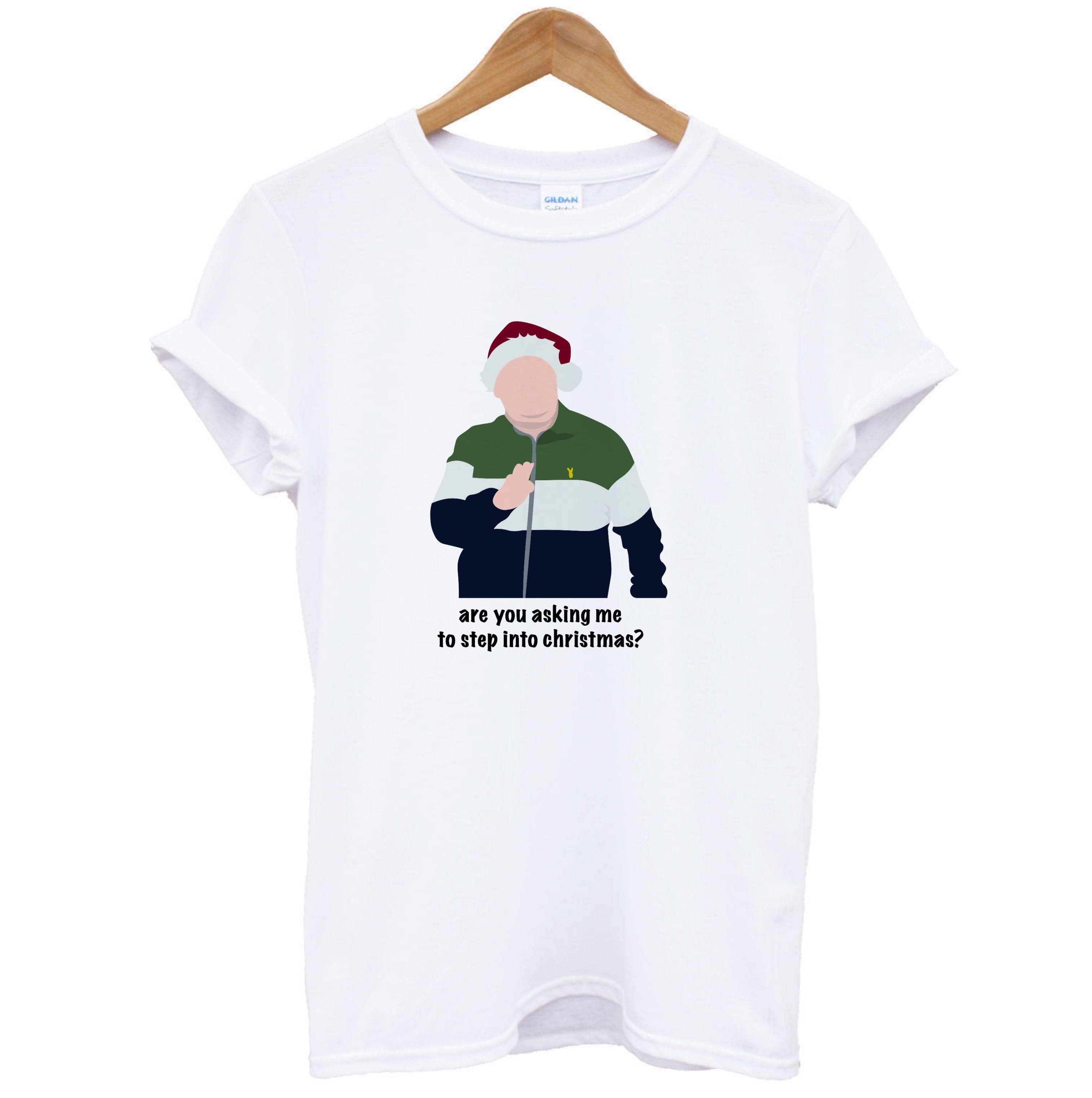 Are You Asking Me To Step Into Christmas - Gavin And Stacey T-Shirt