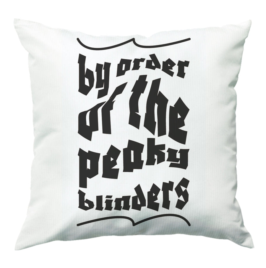 By The Order Of The Peaky Blinders Cushion