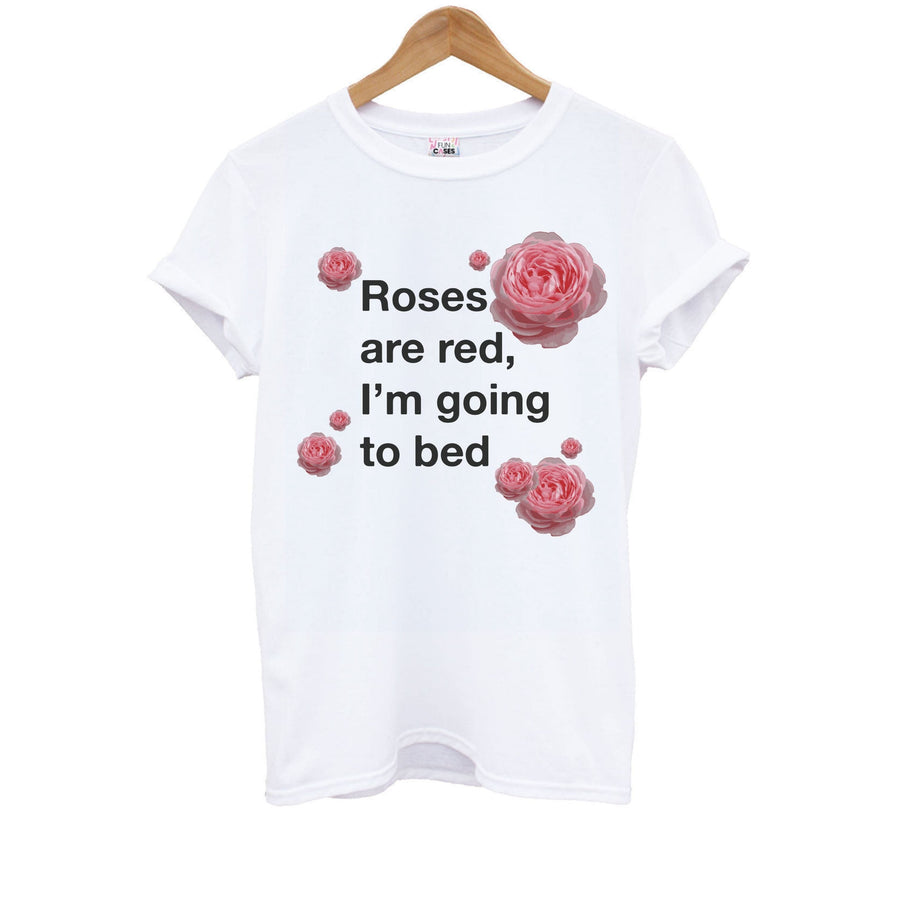 Roses Are Red I'm Going To Bed - Funny Quotes Kids T-Shirt