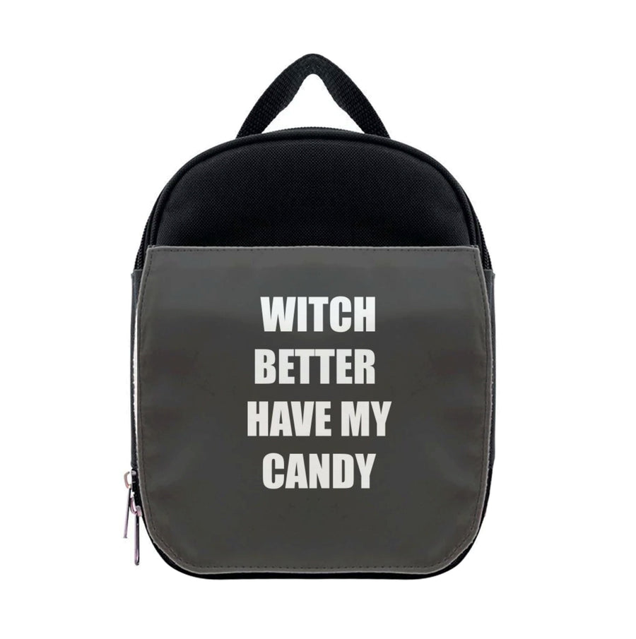 Witch Better Have My Candy - Halloween Lunchbox