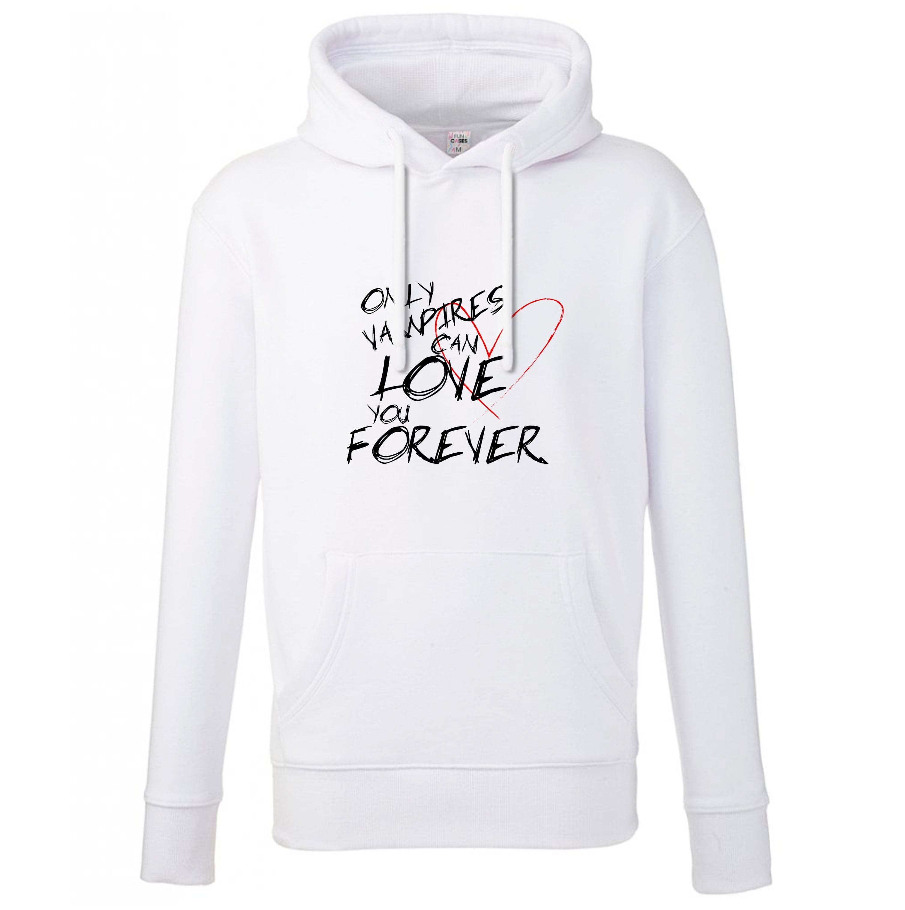 Only Vampires Can Love You Forever - VD Hoodie