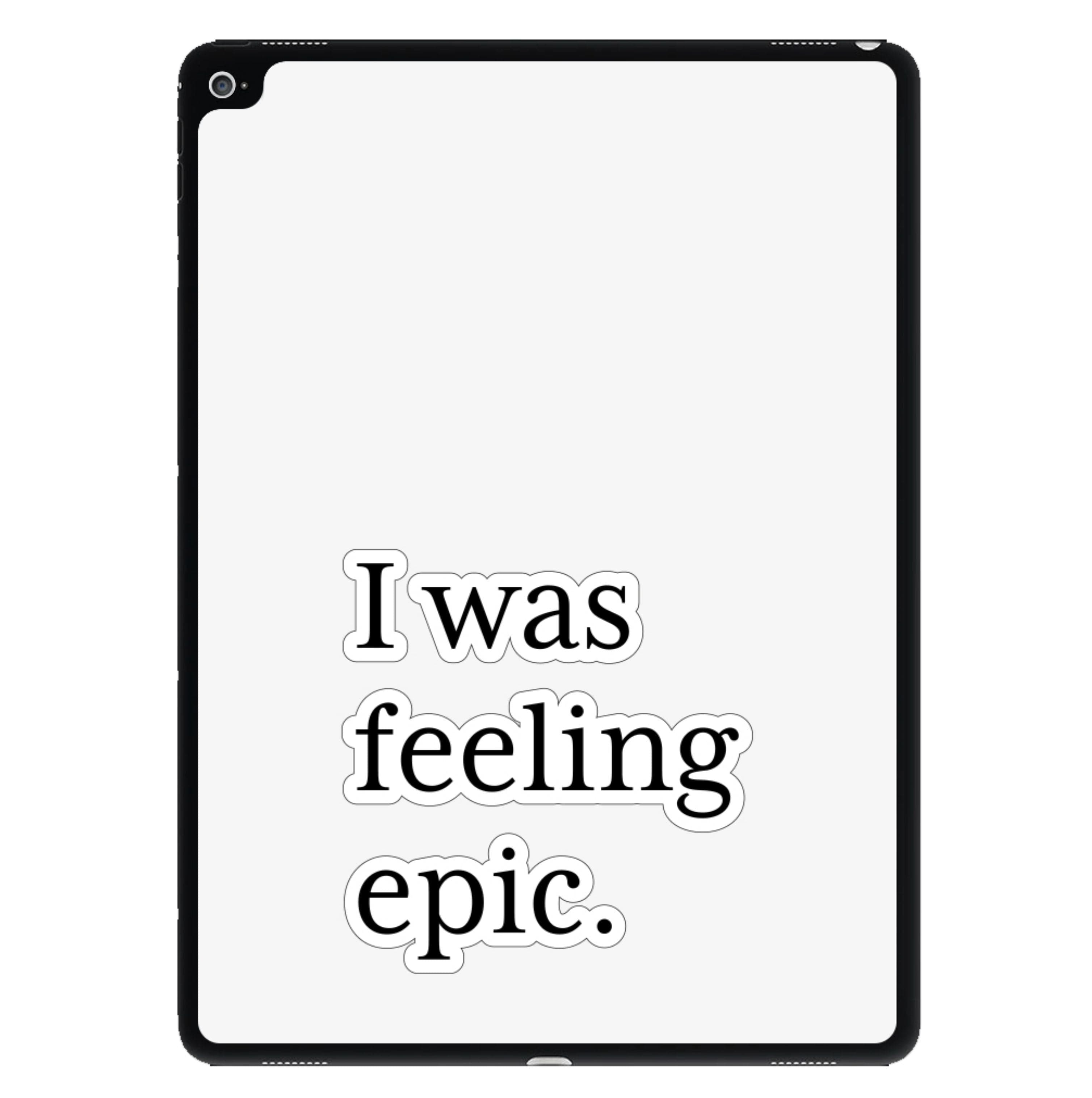 I Was Feeling Epic - VD iPad Case