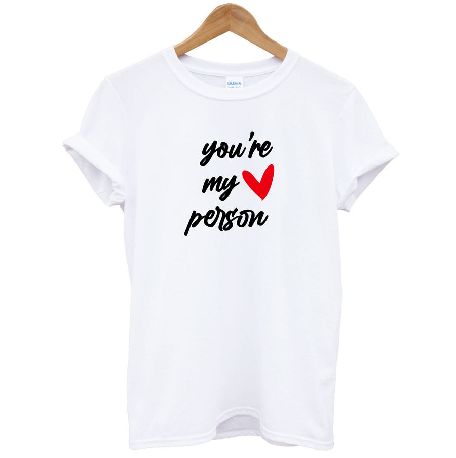 You're My Person Love - Grey's Anatomy  T-Shirt
