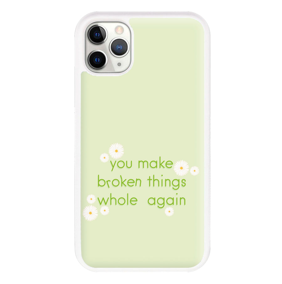 You Make Broken Things Whole Again - The Things We Never Got Over Phone Case