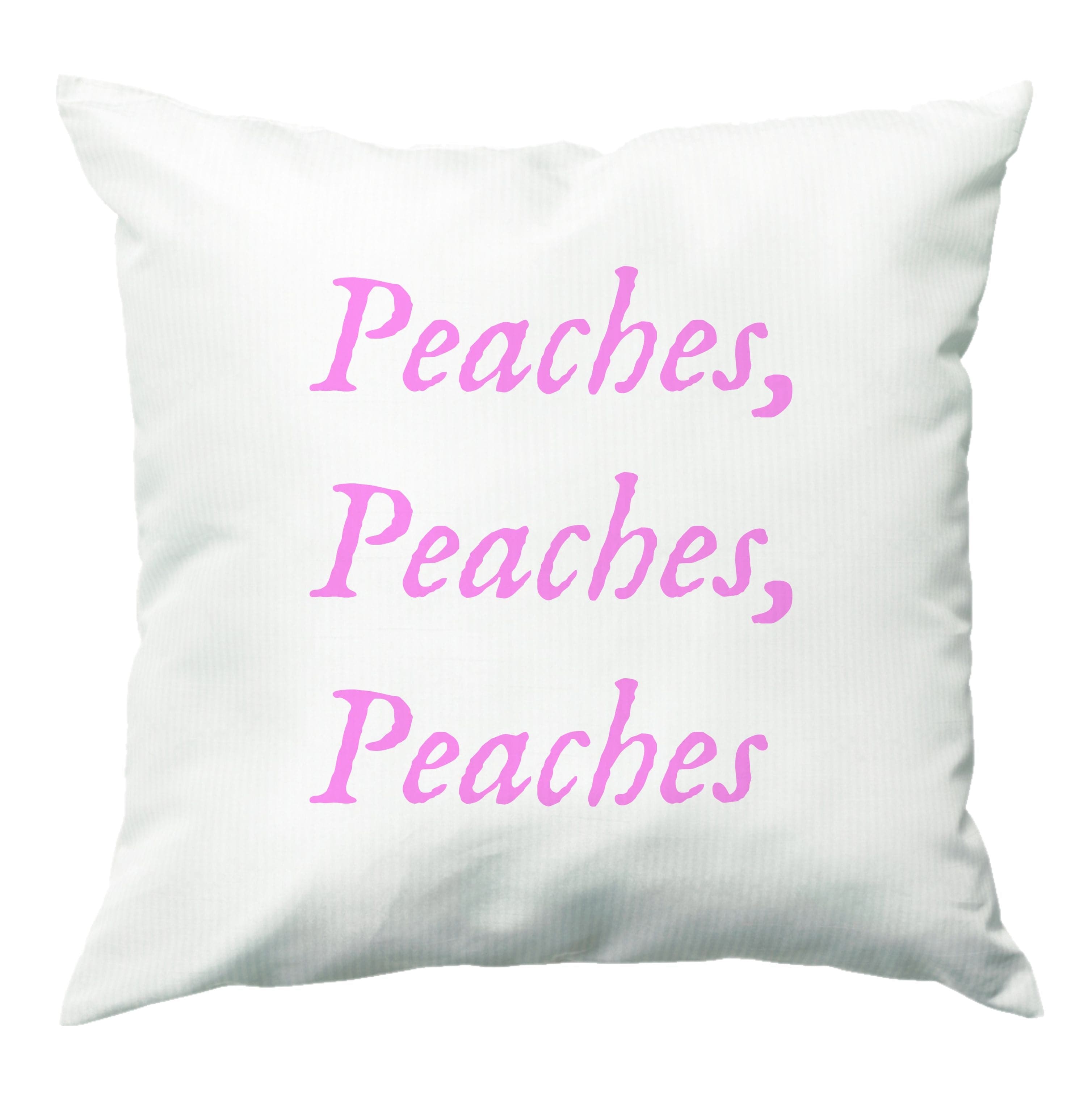 Peaches , Peaches , Peaches Cushion