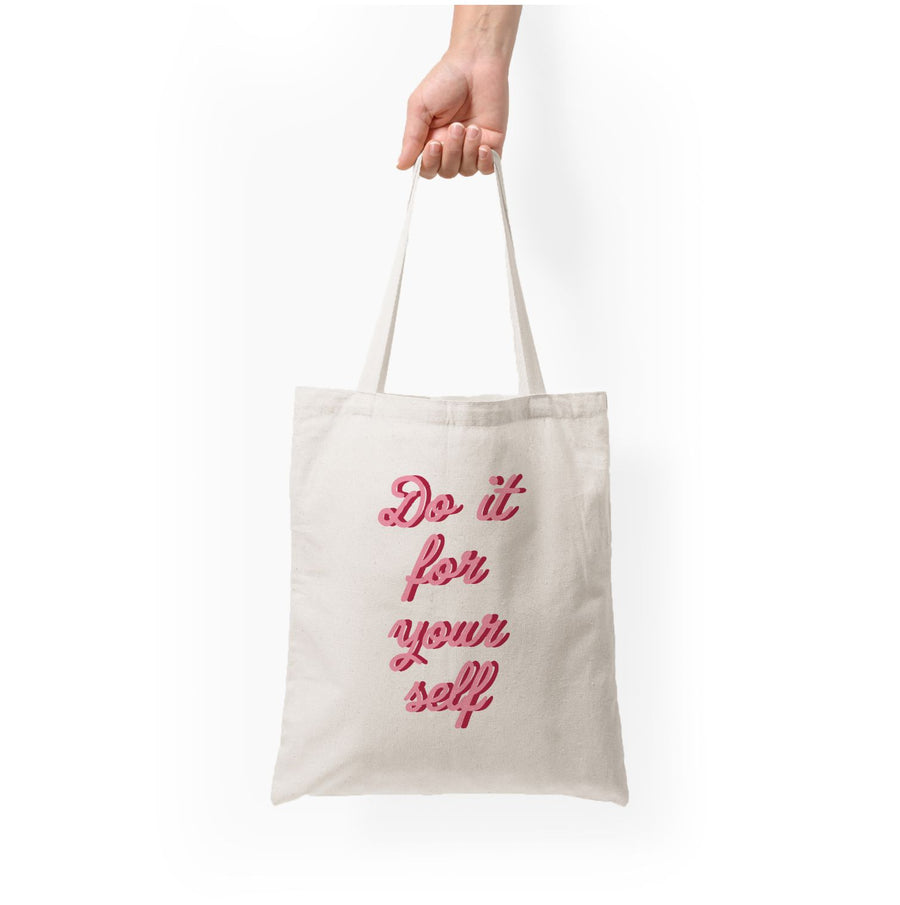 Do It For Your Self - Sassy Quotes Tote Bag