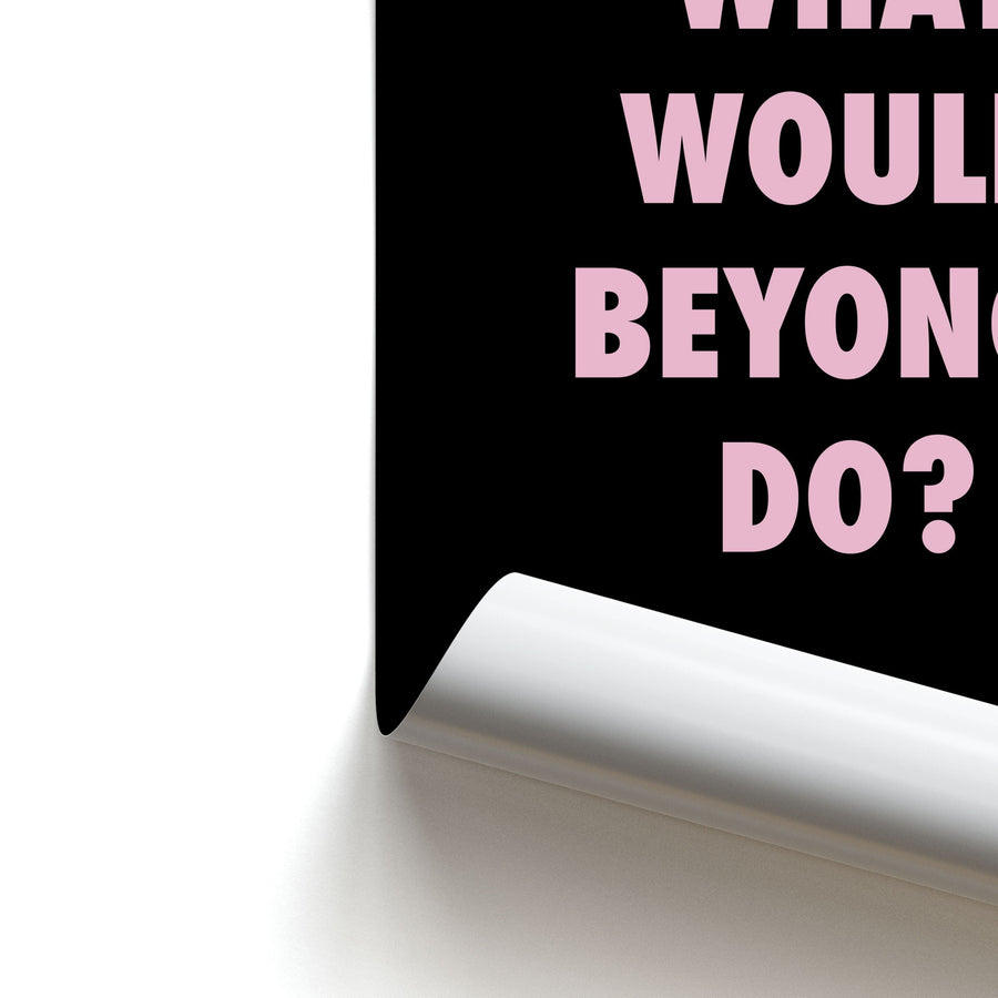What Would Beyonce Do? Poster