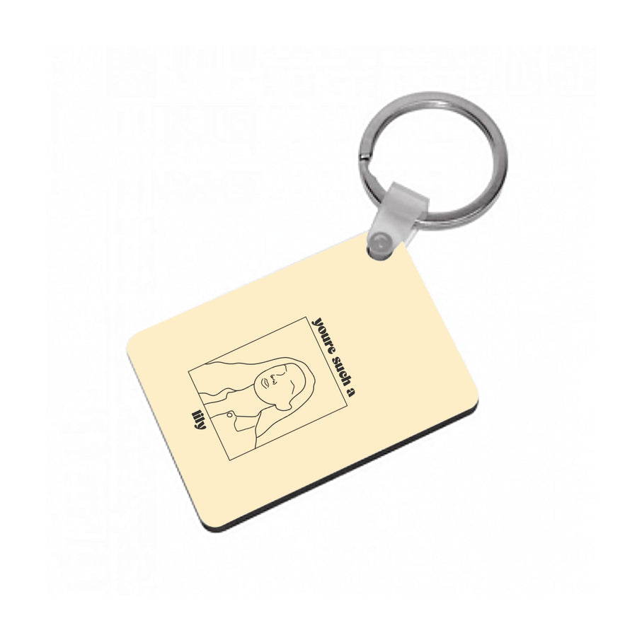 You're Such A Lily - Modern Family Keyring