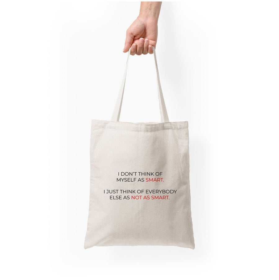 I Don't Think Of Myself As Smart - Suits Tote Bag
