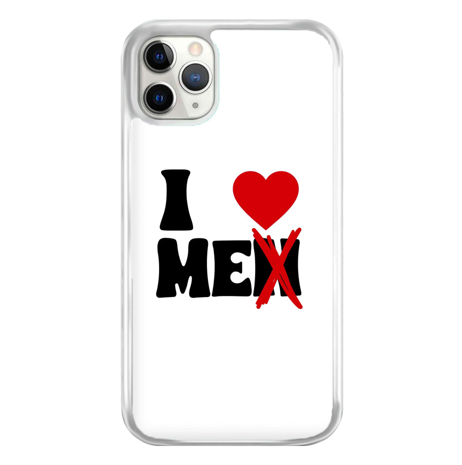 I Love Me - Funny Quotes Phone Case