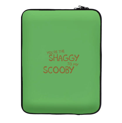 You're The Shaggy To My Scooby - Scoob Laptop Sleeve