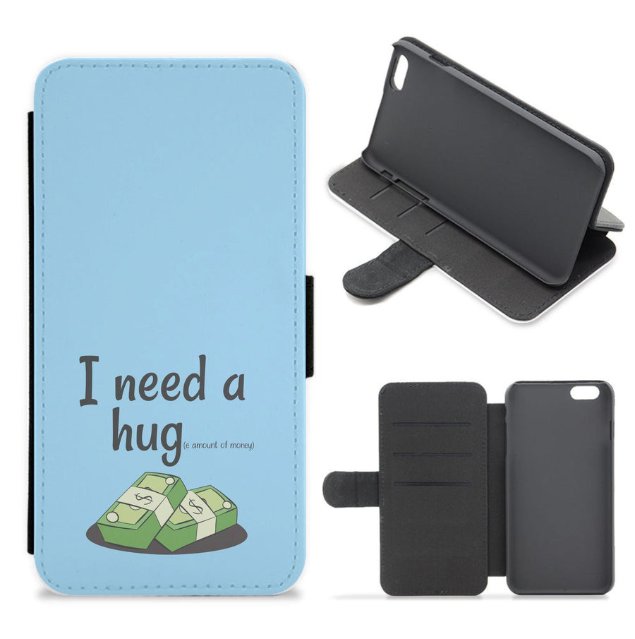 I Need A Hug - Funny Quotes Flip / Wallet Phone Case