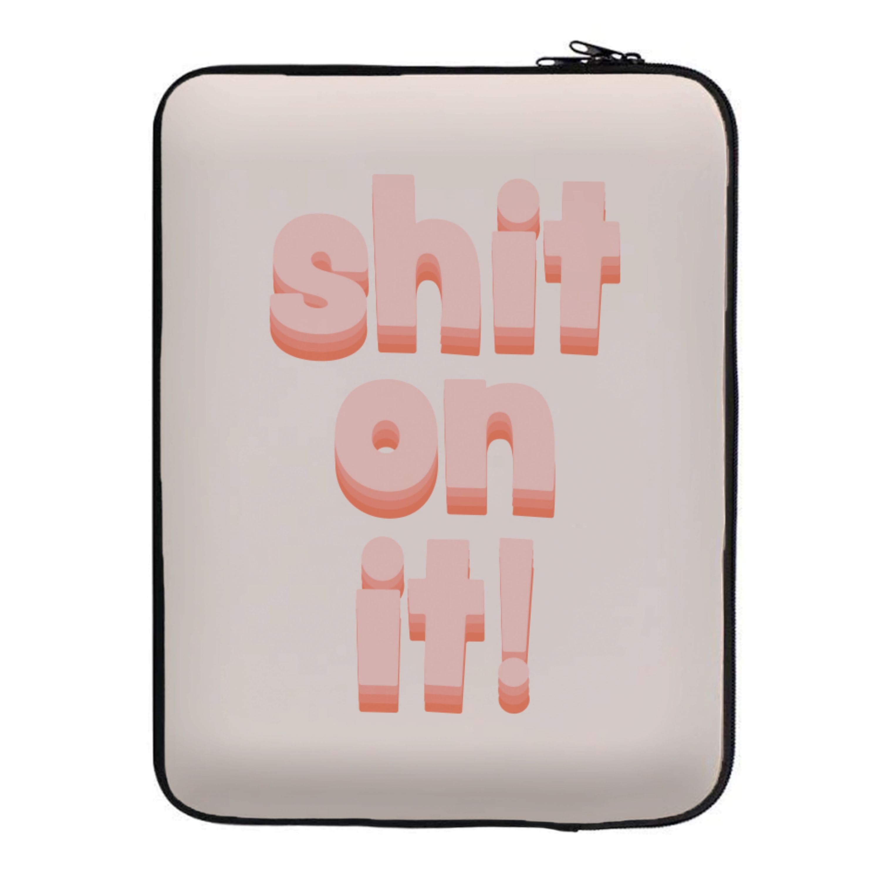 Shit On It - FND Laptop Sleeve