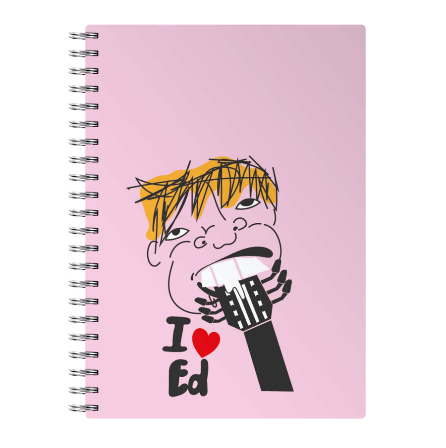 I love ed - Ed Sheeran Notebook