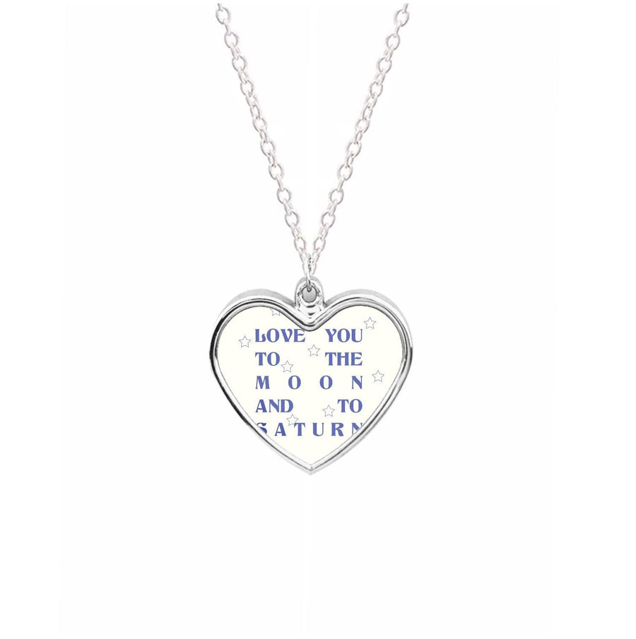 Love You To The Moon And To Saturn - Taylor Necklace