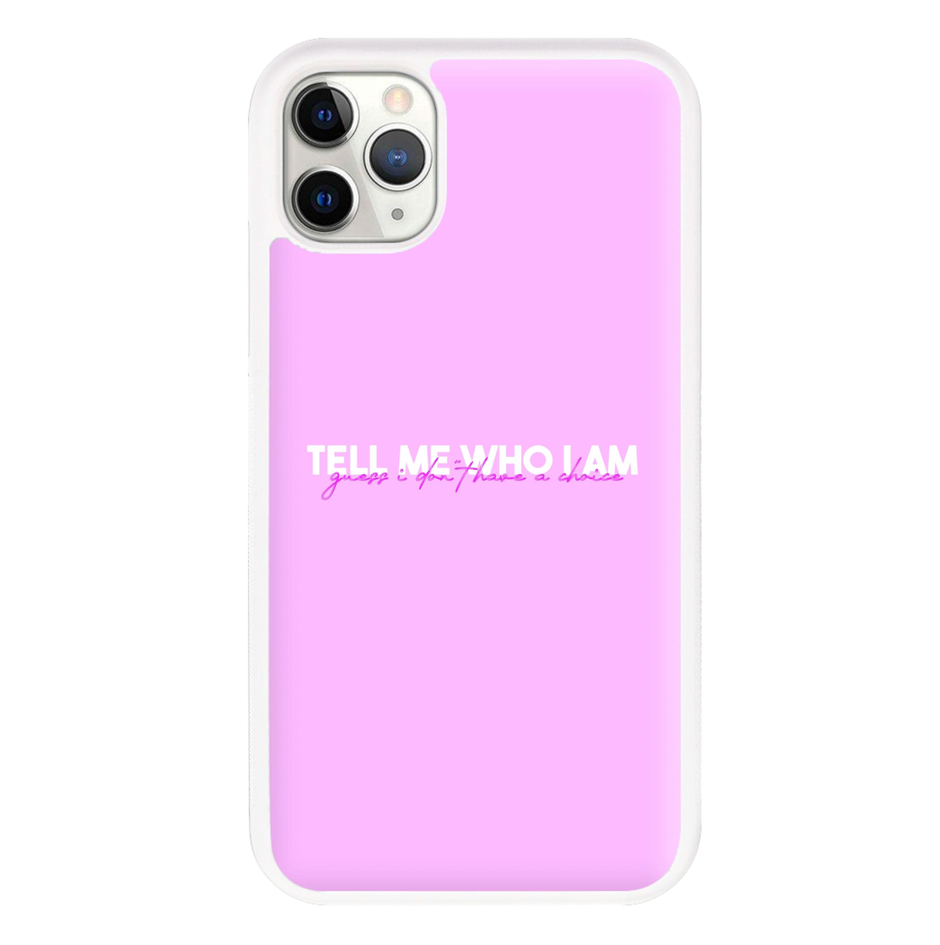 Tell Me Who I Am Phone Case