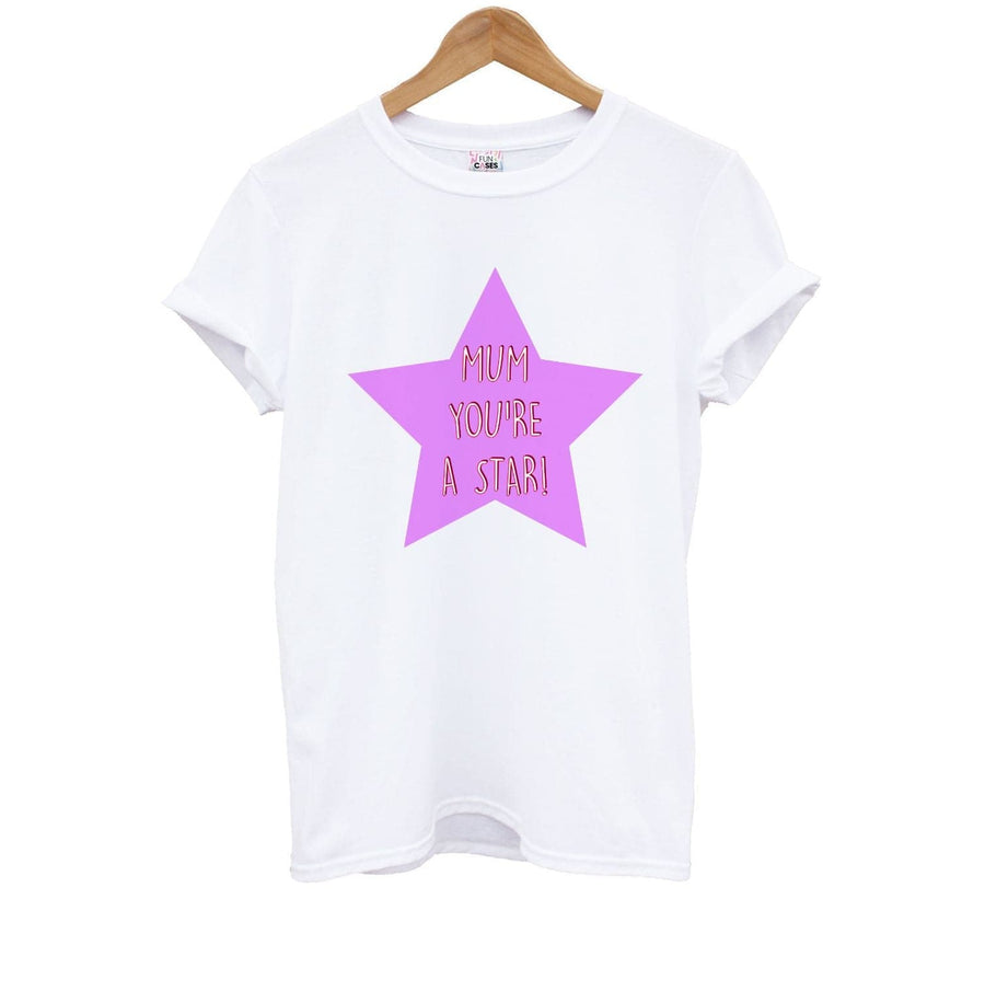 You're A Star - Mothers Day Kids T-Shirt