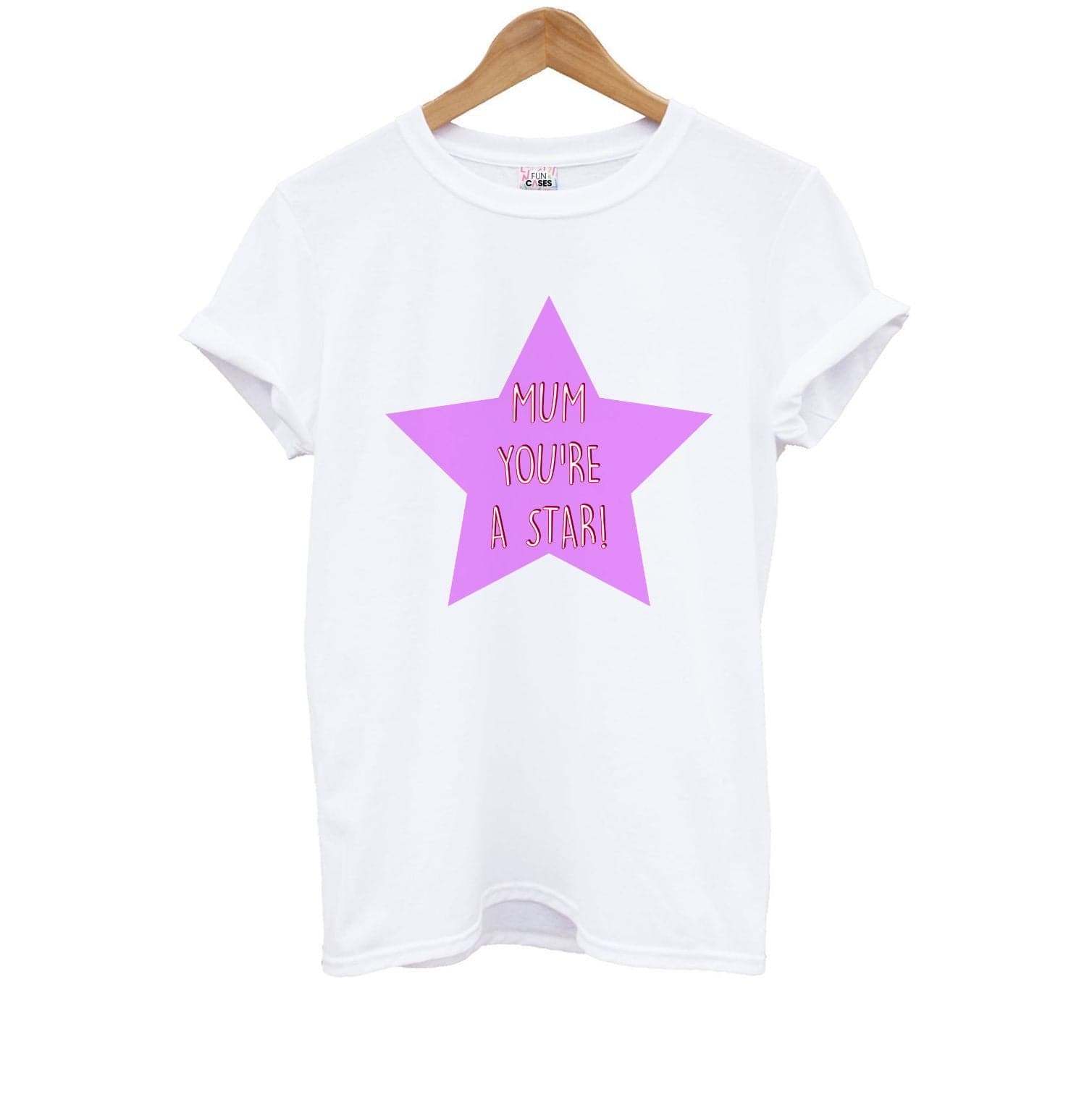 You're A Star - Mothers Day Kids T-Shirt