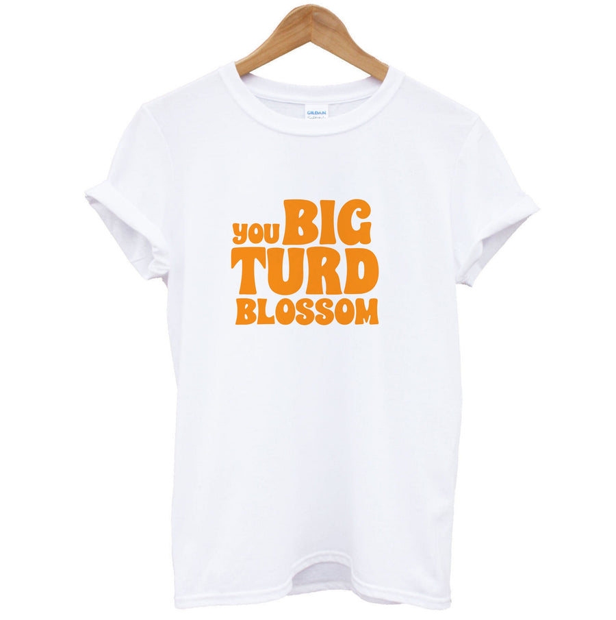 You Big Turd Blossom - Guardians Of The Galaxy T-Shirt
