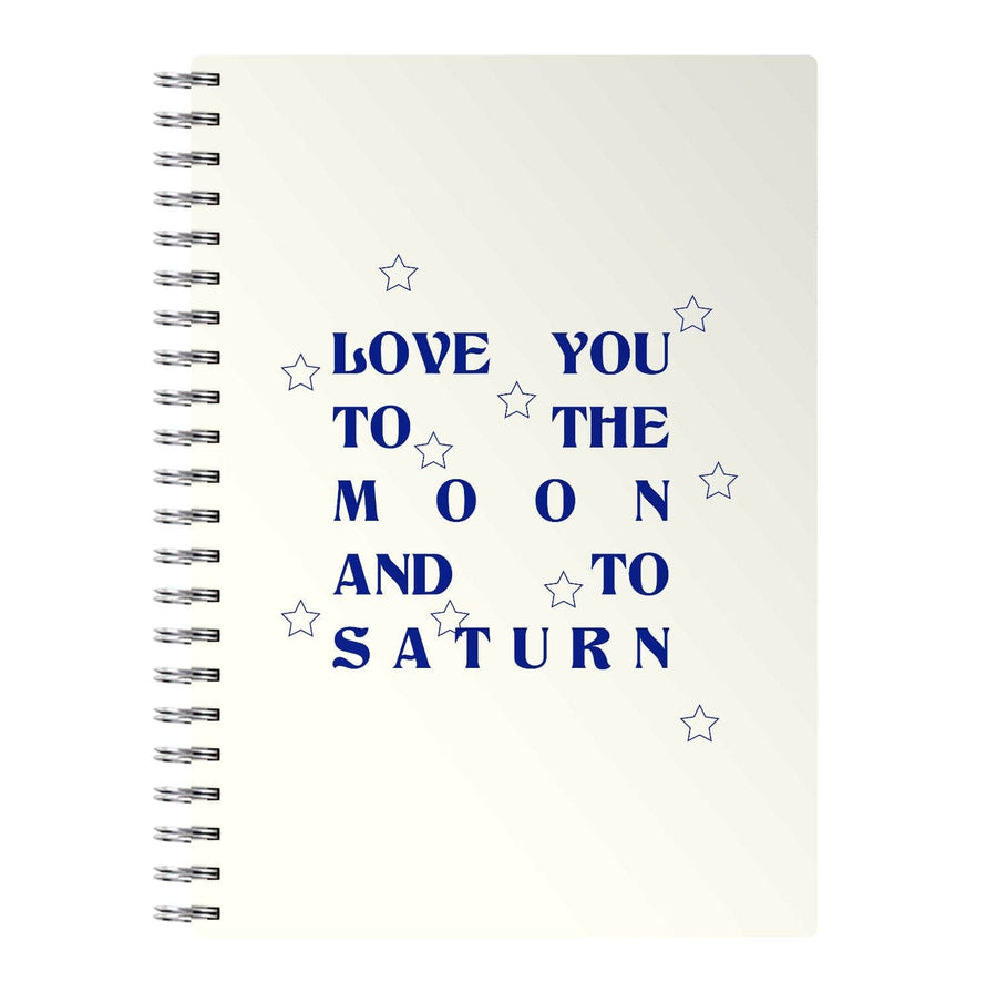 Love You To The Moon And To Saturn - Taylor Notebook