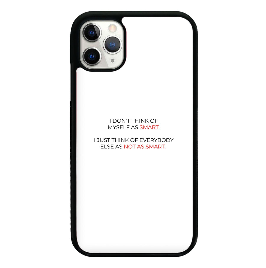 I Don't Think Of Myself As Smart - Suits Phone Case