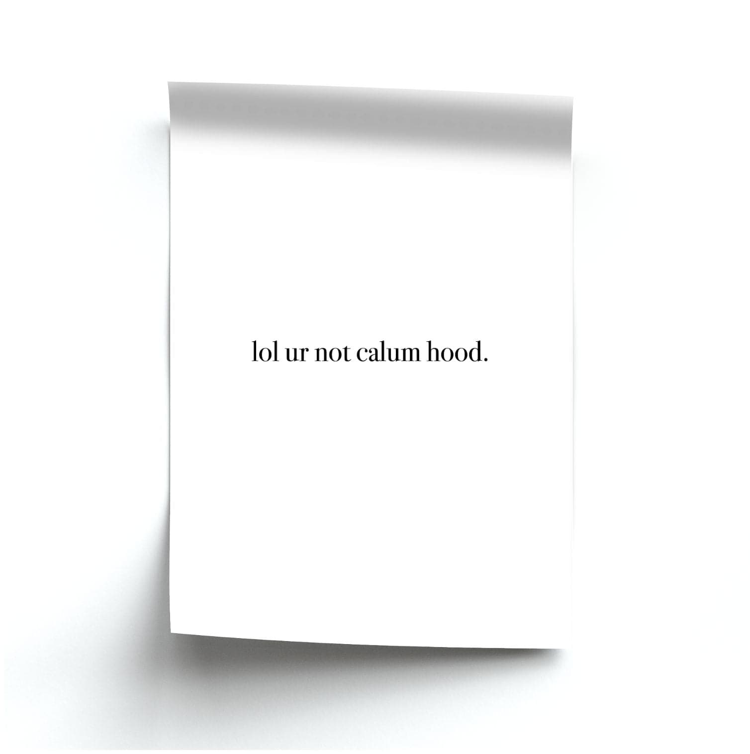 Lol Ur Not Calum Hood Poster