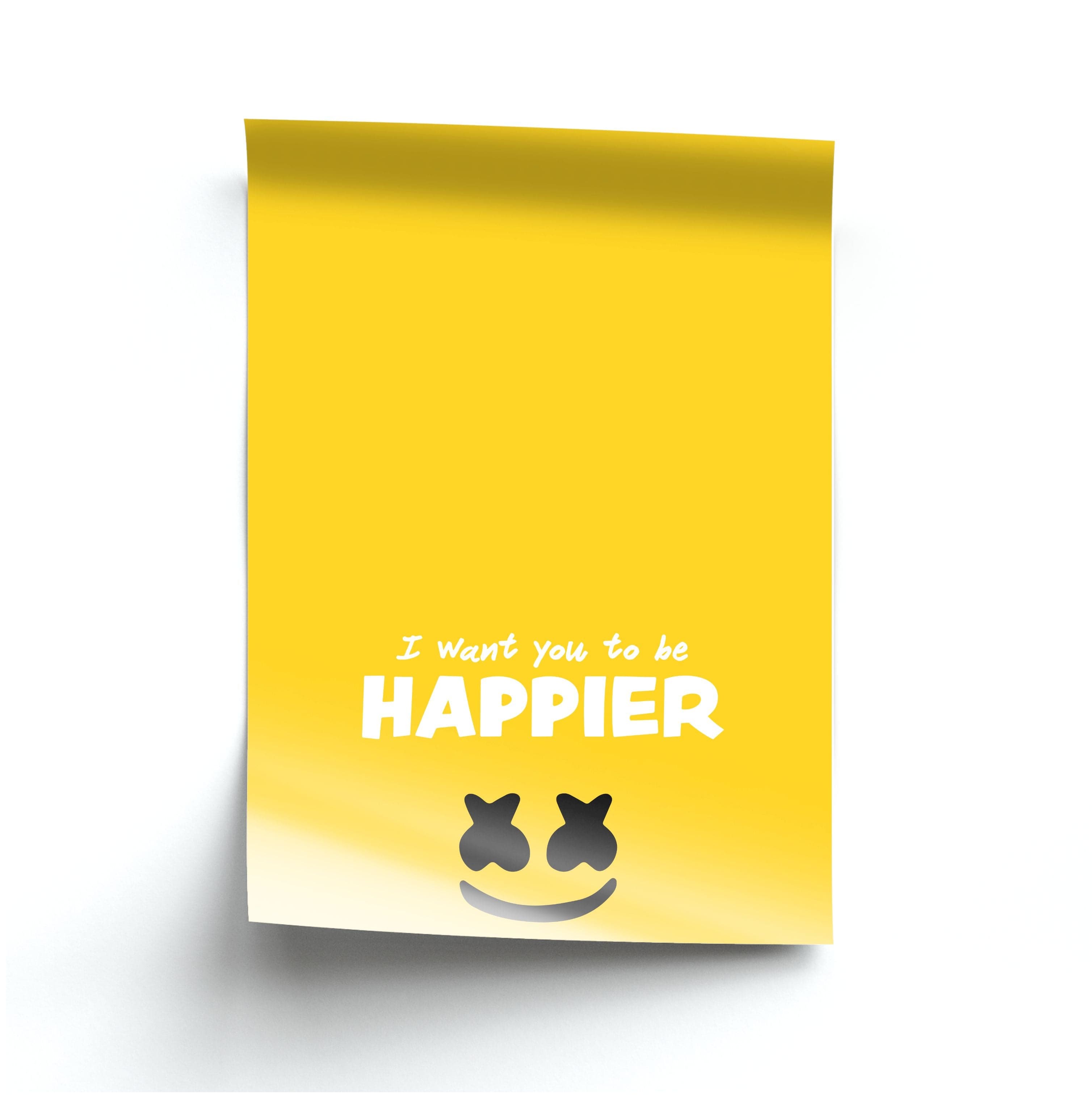 I Want You To Be Happier - White Helmet DJ Poster