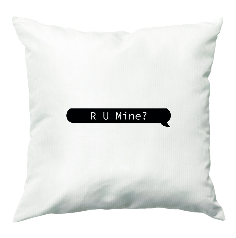 R U Mine? - Arctic Monkeys Cushion