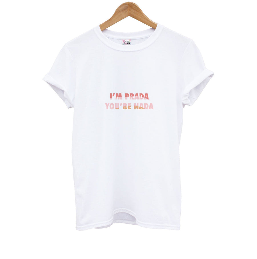 Im Prada You're Nada - Sassy Quotes Kids T-Shirt