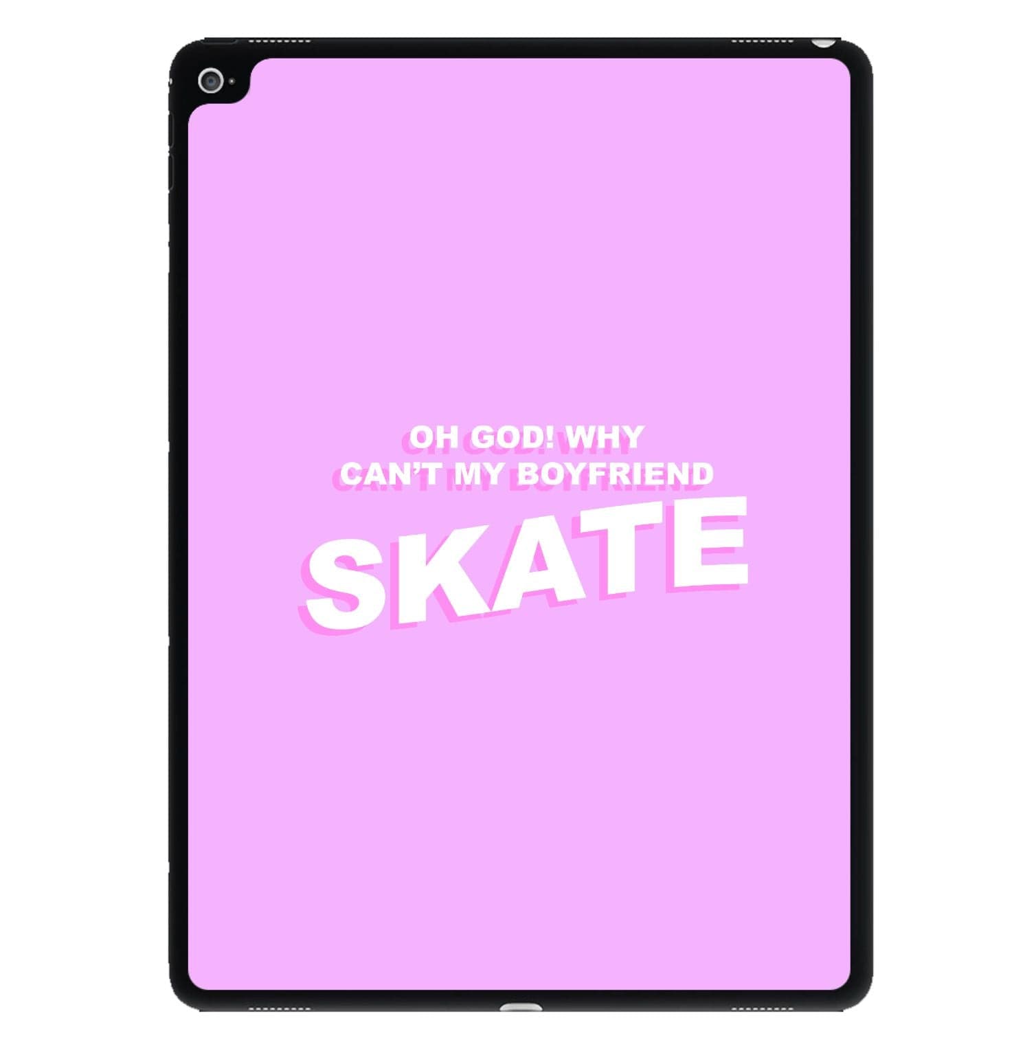 Why Can't My Boyfriend Skate? - Skate Aesthetic  iPad Case