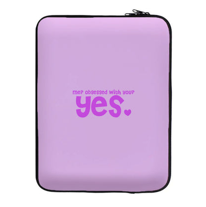 Me? Obessed With You? Yes - TikTok Trends Laptop Sleeve