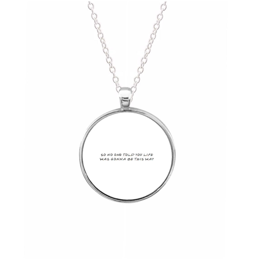 So No One Told You Life - Friends Necklace
