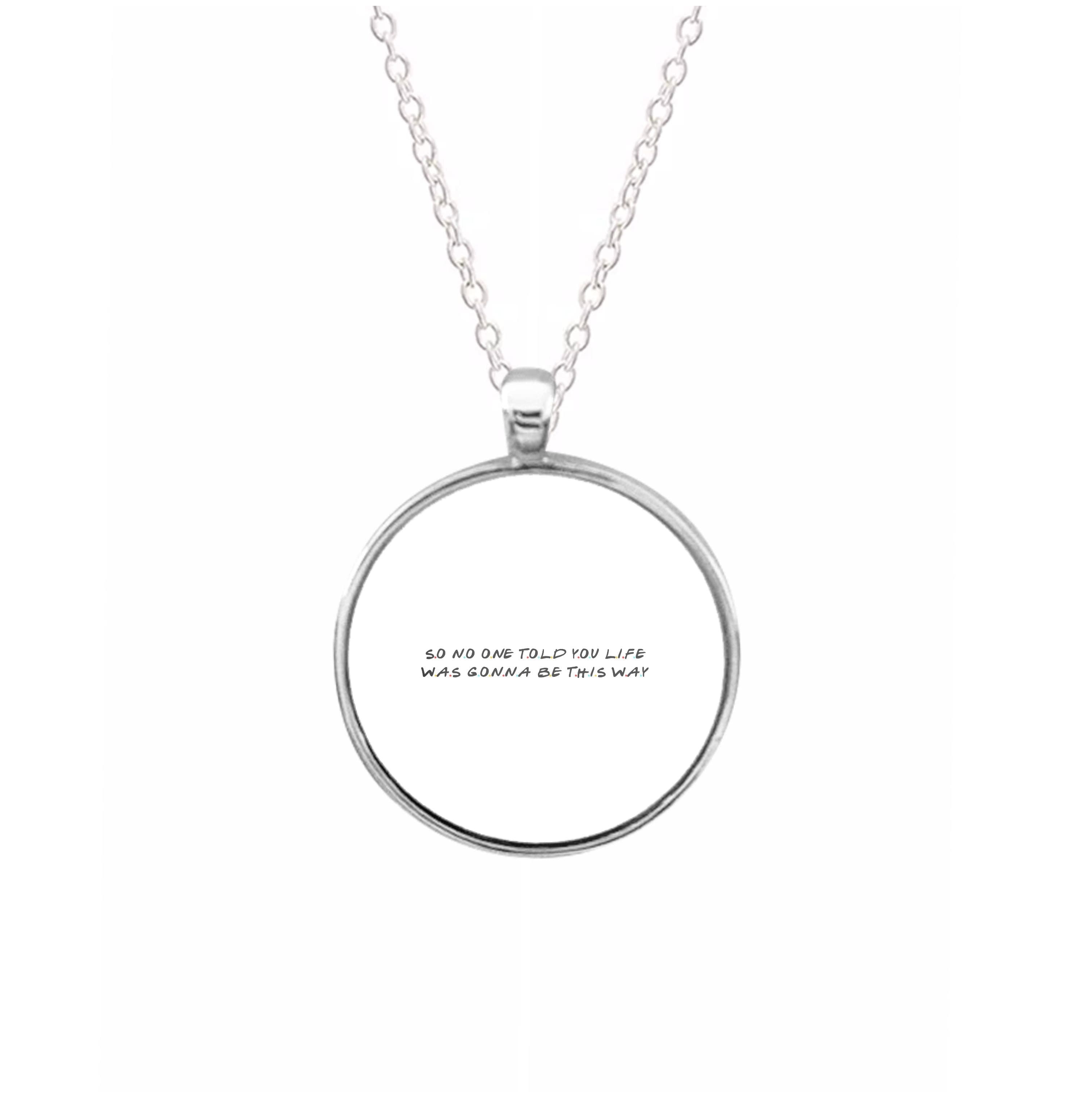 So No One Told You Life Necklace