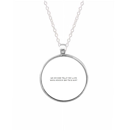 So No One Told You Life Necklace