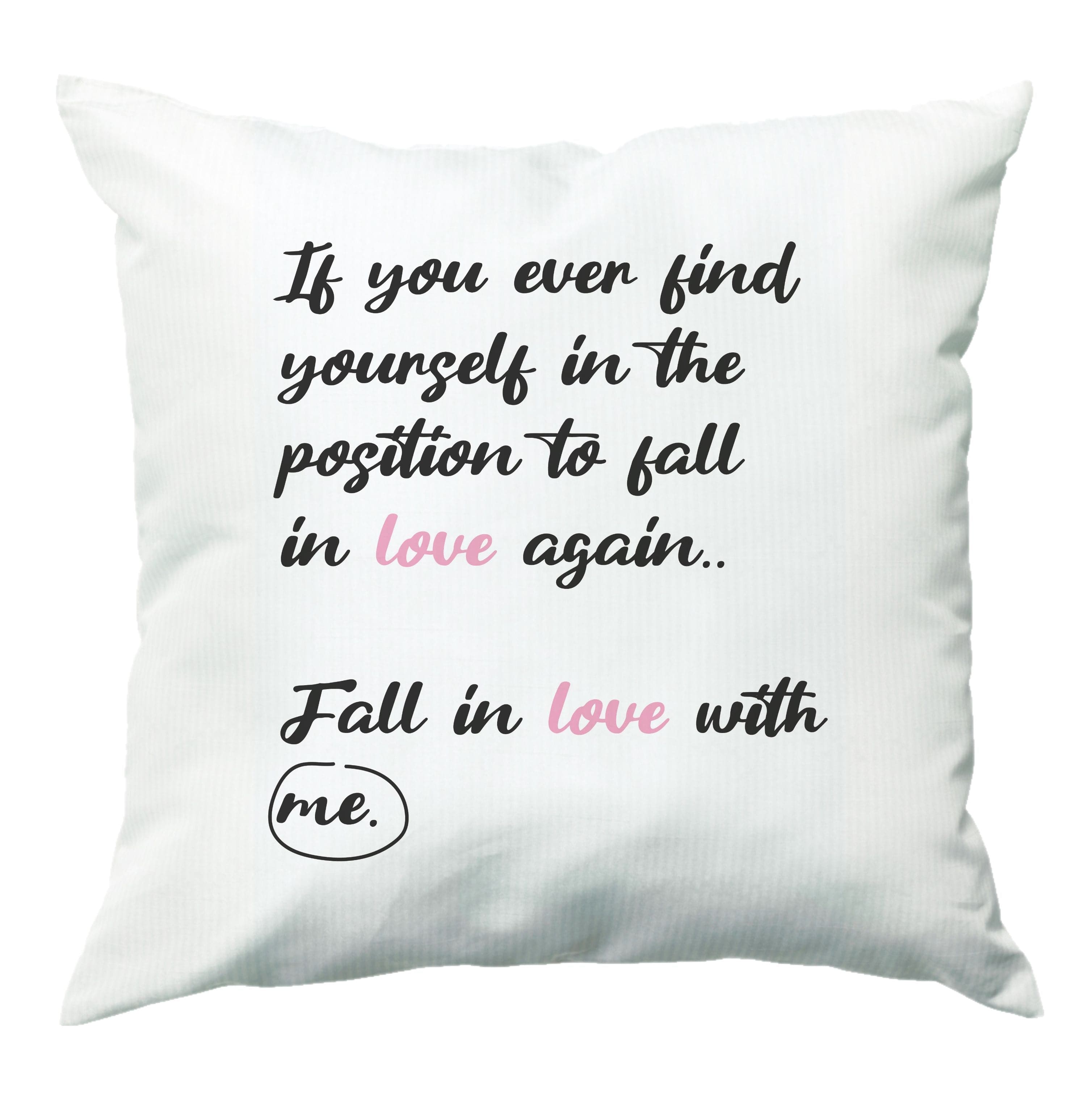 Fall In Love With Me Cushion