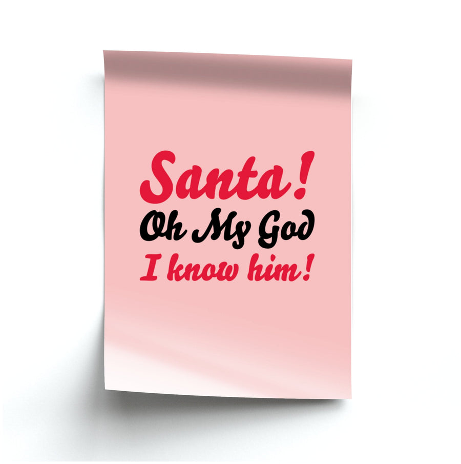 Santa Oh My God I Know Him - Elf Poster