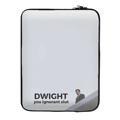 Dwight, You Ignorant Slut Laptop Sleeve