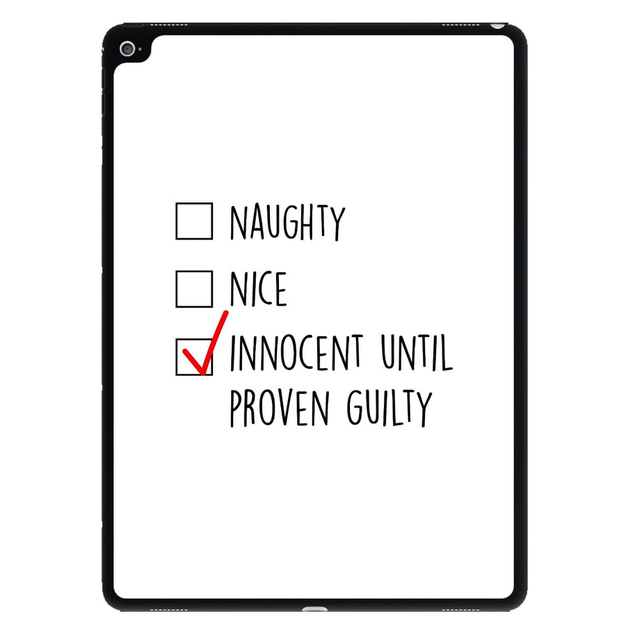 Innocent Until Proven Guilty - Naughty Or Nice  iPad Case