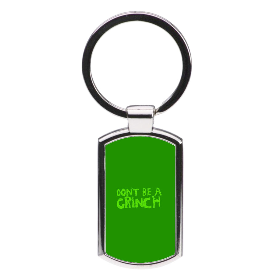 Don't Be A Grinch  Luxury Keyring
