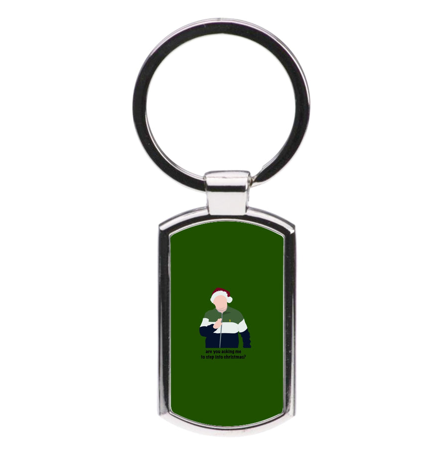 Are You Asking Me To Step Into Christmas - Gavin And Stacey Luxury Keyring