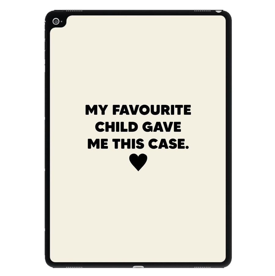 My Favourite Child Gave Me This - Mothers Day iPad Case