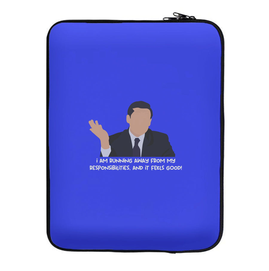 I Am Running Away From My Responsibilities - The Office Laptop Sleeve