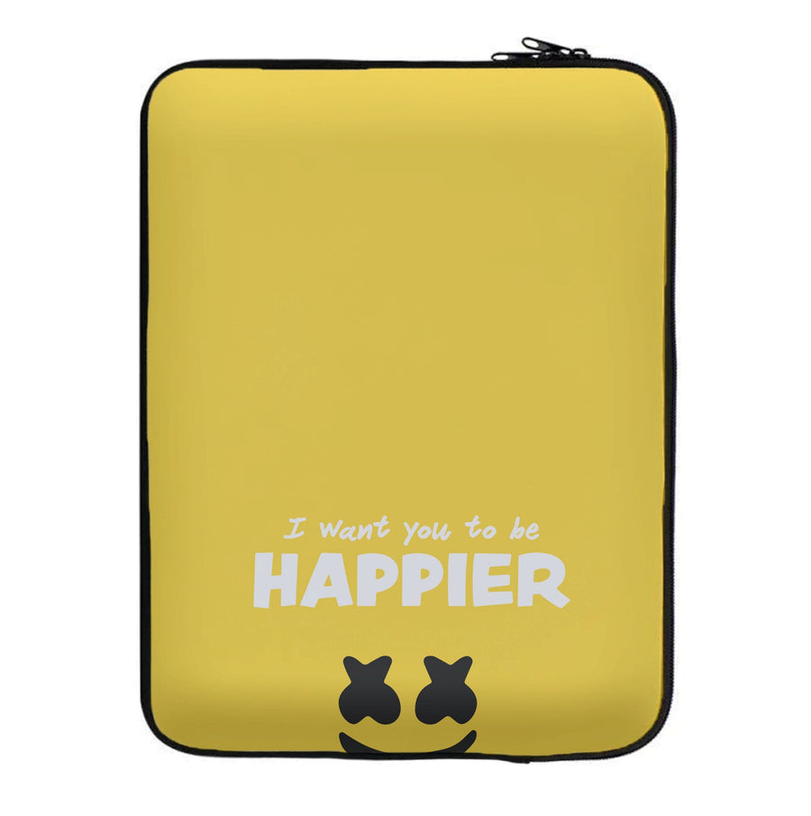 I Want You To Be Happier - Marshmello Laptop Sleeve