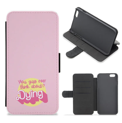 Do You Guys Ever Think About Dying? - Margot Flip / Wallet Phone Case