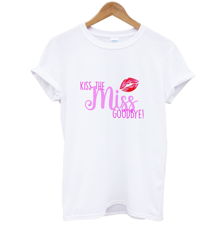 Kiss The Miss Goodbye - Bridal T-Shirt