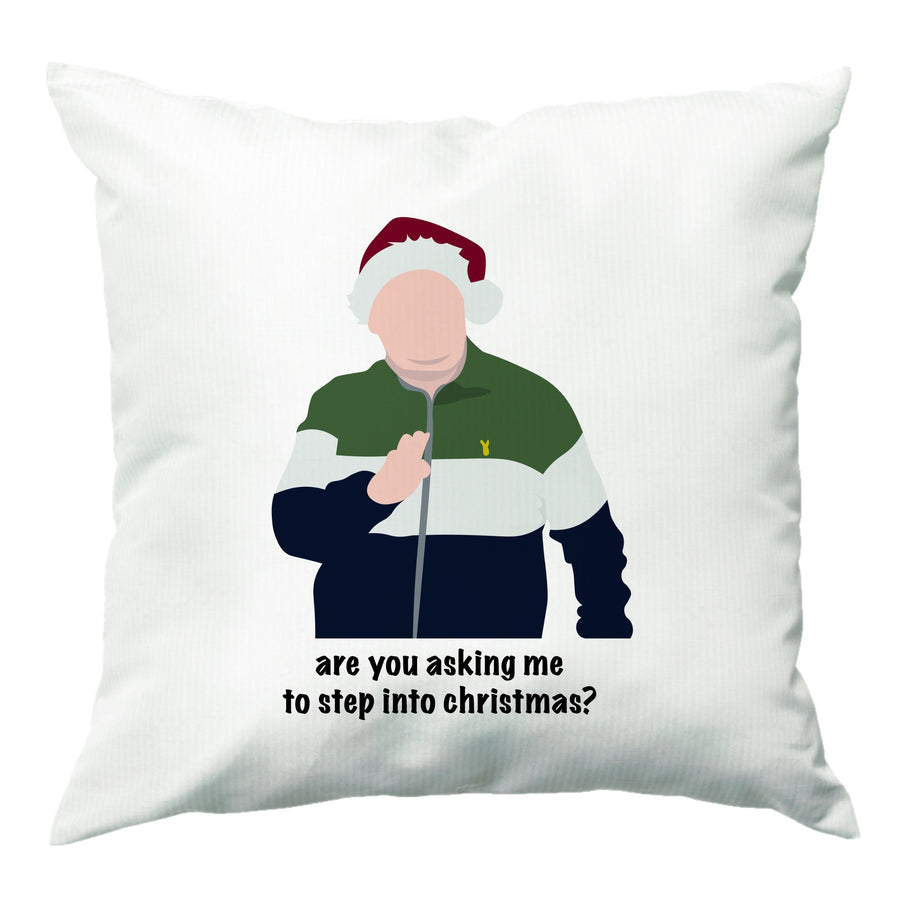 Are You Asking Me To Step Into Christmas - Gavin And Stacey Cushion